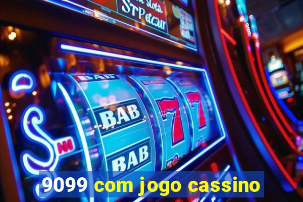 9099 com jogo cassino